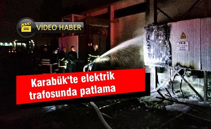 Karabük’te elektrik trafosunda patlama