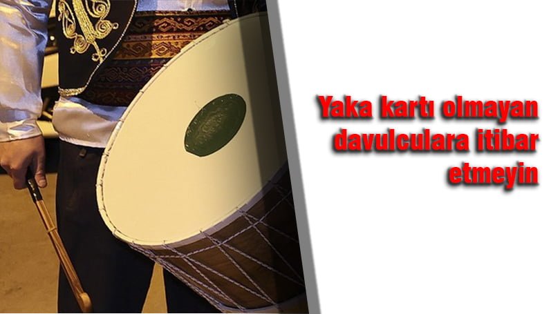 Belediyeden davulcu uyarısı