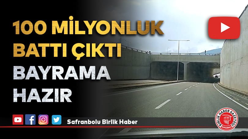 100 Milyonluk Battı Çıktı Bayrama Hazır