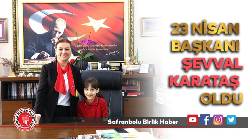 23 Nisan Başkanı Şevval Karataş Oldu