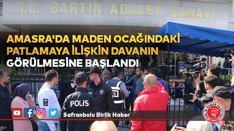 Amasra’da maden ocağındaki patlamaya ilişkin davanın görülmesine başlandı