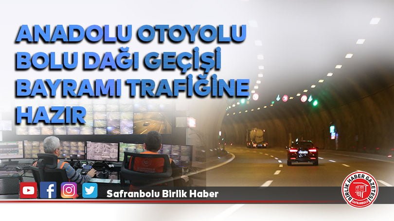 Anadolu Otoyolu Bolu Dağı geçişi Ramazan Bayramı trafiğine hazır