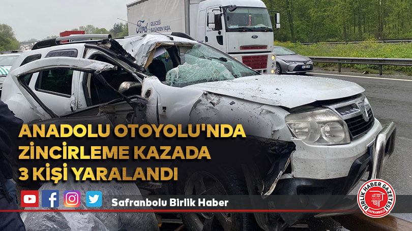 Anadolu Otoyolu’nda zincirleme kazada 3 kişi yaralandı