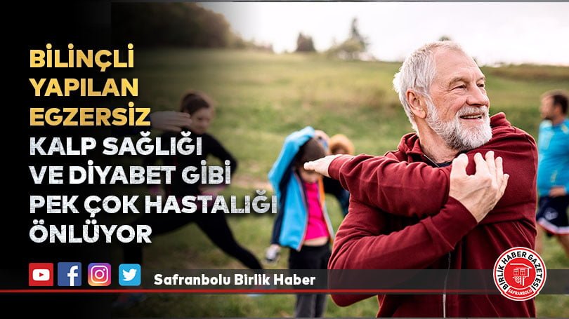 Bilinçli yapılan egzersiz kalp sağlığı ve diyabet gibi pek çok hastalığı önlüyor