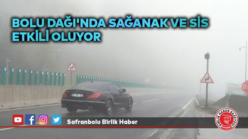 Bolu Dağı’nda sağanak ve sis etkili oluyor