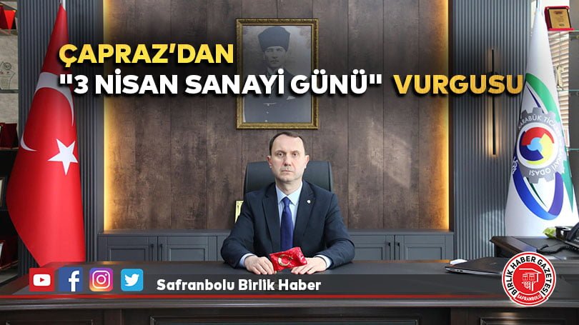 Çapraz’dan “3 Nisan Sanayi Günü”  vurgusu