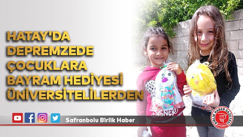 Hatay’da depremzede çocuklara bayram hediyesi üniversitelilerden