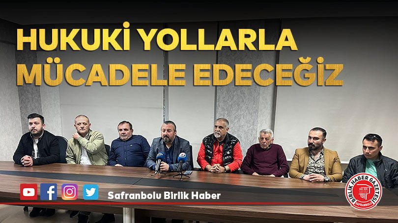 Hukuki Yollarla Mücadele Edeceğiz