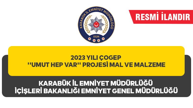 2023 YILI ÇOGEP ”UMUT HEP VAR” PROJESİ MAL VE MALZEME