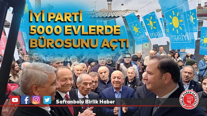 İYİ Parti 5000 Evlerde bürosunu açtı