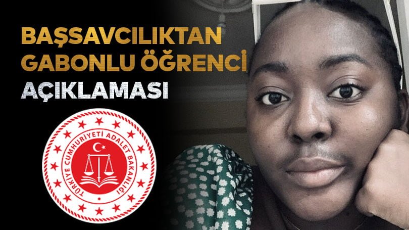 Başsavcılıktan Gabonlu öğrenci açıklaması