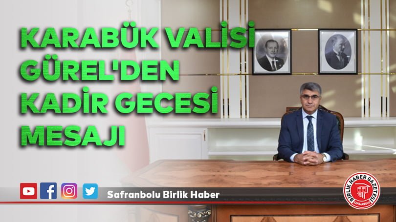Karabük Valisi Gürel’den Kadir Gecesi mesajı