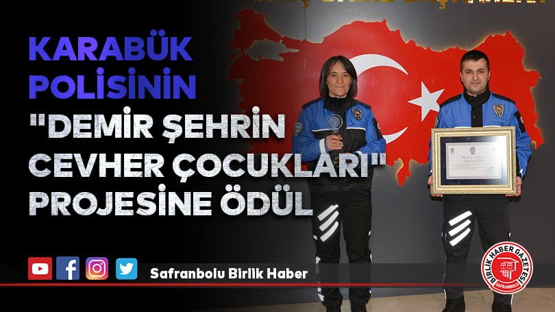 Karabük polisinin “Demir Şehrin Cevher Çocukları” projesine ödül
