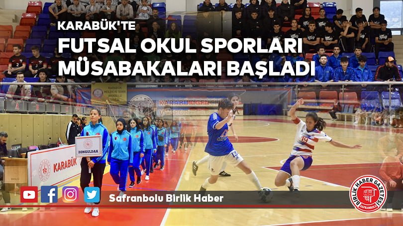 Karabük’te Futsal Okul Sporları müsabakaları başladı