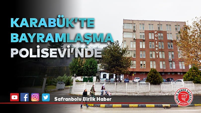Karabük’te bayramlaşma Polisevi’nde