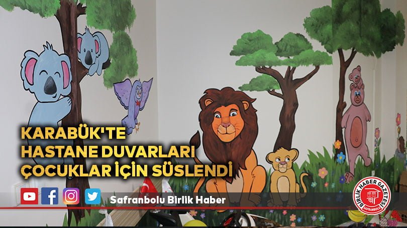 Karabük’te hastane duvarları çocuklar için süslendi
