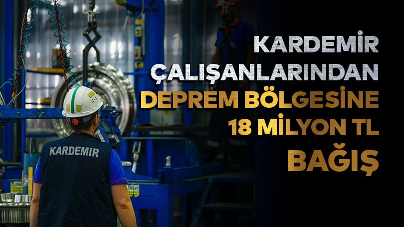 Kardemir çalışanlarından deprem bölgesine 18 Milyon TL bağış
