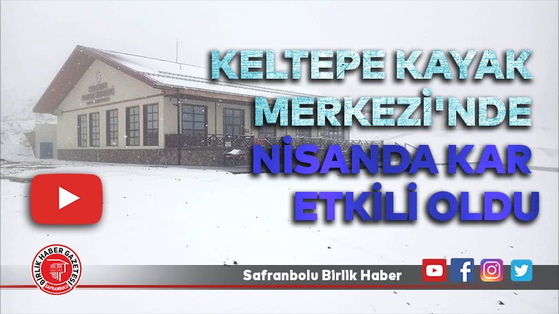 Keltepe Kayak Merkezi’nde nisanda kar etkili oldu