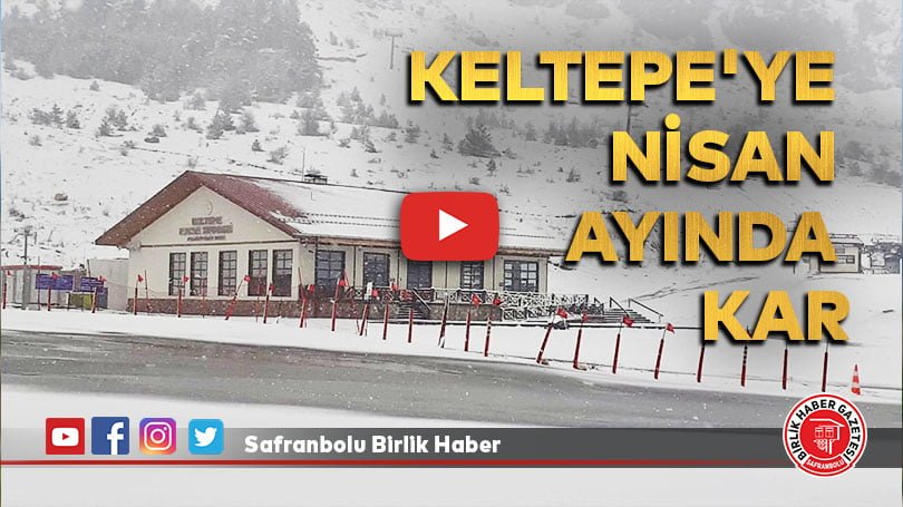  Keltepe’ye nisan ayında kar