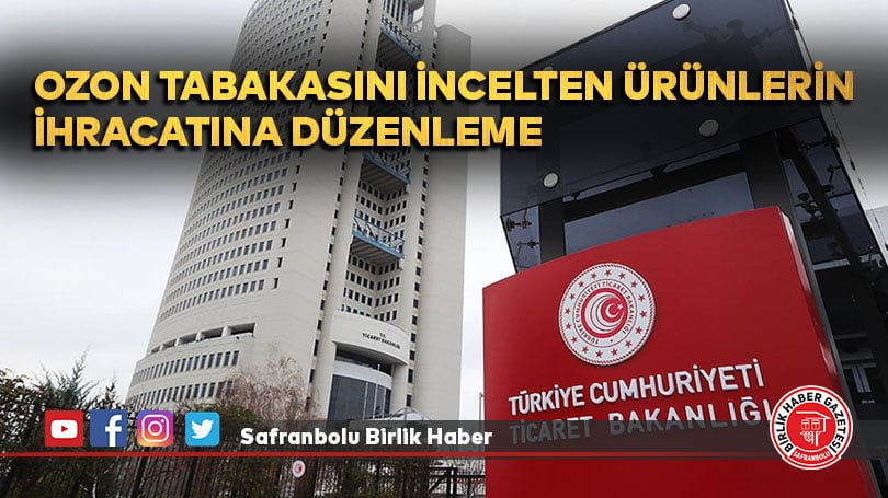 Ozon tabakasını incelten ürünlerin ihracatına düzenleme