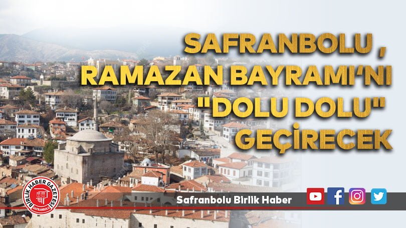 Safranbolu, Ramazan Bayramı’nı “dolu dolu” geçirecek