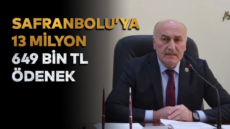 Safranbolu ya 13 milyon 649 Bin TL ödenek