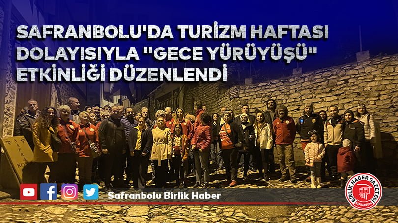 Safranbolu’da Turizm Haftası dolayısıyla “Gece Yürüyüşü” etkinliği düzenlendi