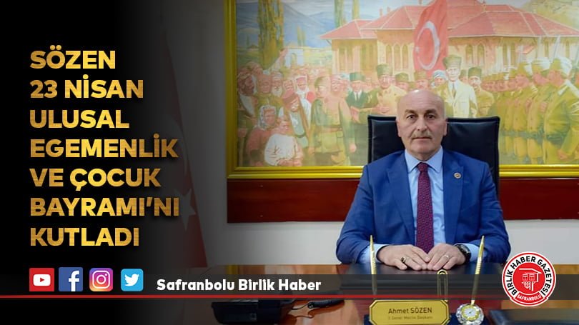 Sözen 23 Nisan Ulusal Egemenlik ve Çocuk Bayramı’nı Kutladı