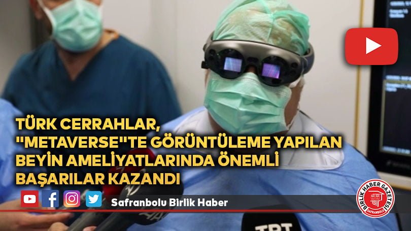 Türk cerrahlar, “metaverse”te görüntüleme yapılan beyin ameliyatlarında önemli başarılar kazandı