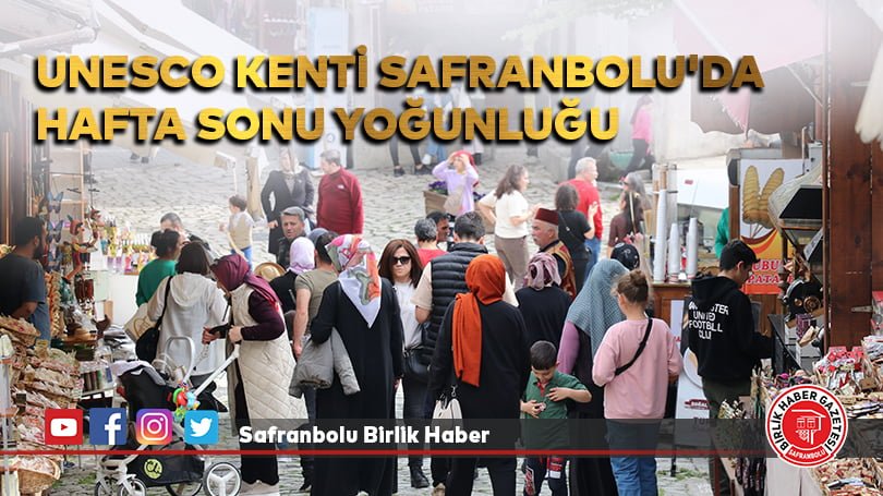 UNESCO kenti Safranbolu’da hafta sonu yoğunluğu