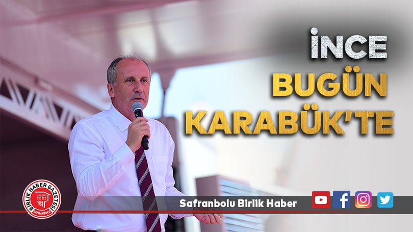 İnce Bugün Karabük’te