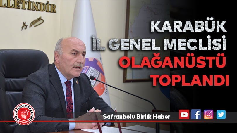 Karabük İl Genel Meclisi olağanüstü toplandı