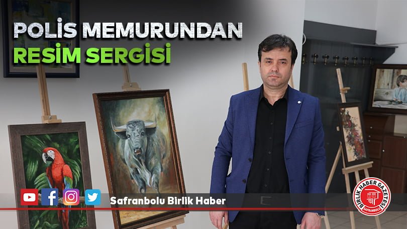 Karabük’te polis memuru resim sergisi açtı