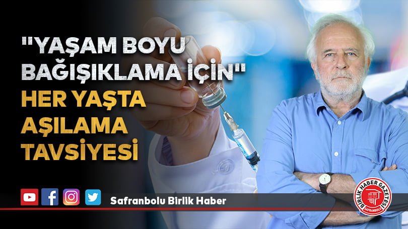 “Yaşam boyu bağışıklama için” her yaşta aşılama tavsiyesi