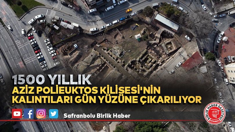 1500 yıllık Aziz Polieuktos Kilisesi’nin kalıntıları gün yüzüne çıkarılıyor