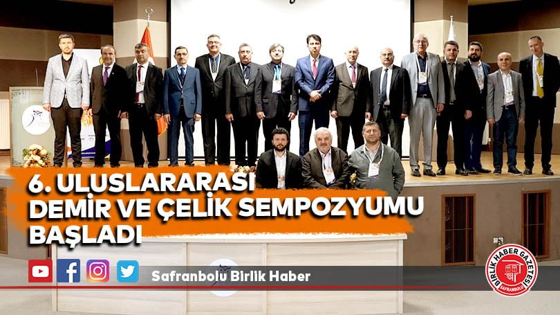 6. Uluslararası Demir ve Çelik Sempozyumu başladı