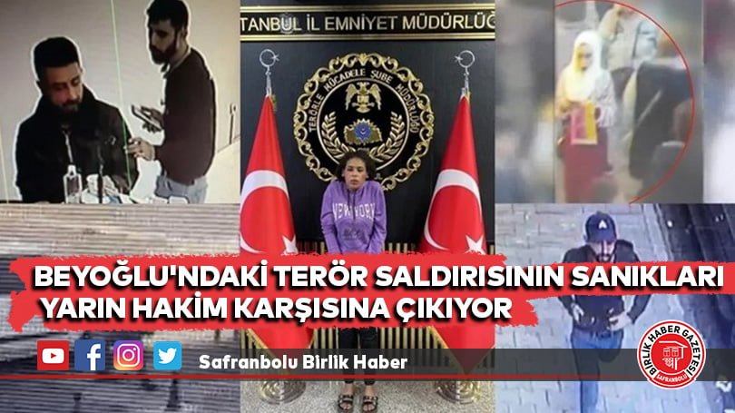 Beyoğlu’ndaki terör saldırısının sanıkları yarın hakim karşısına çıkıyor