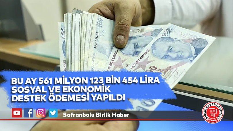 Bu ay 561 milyon 123 bin 454 lira Sosyal ve Ekonomik Destek ödemesi yapıldı