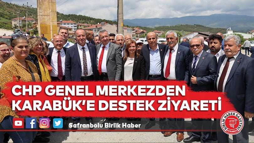 CHP Genel Merkezden Karabük’e Destek Ziyareti