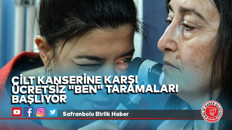Cilt kanserine karşı Türkiye genelinde ücretsiz “ben” taramaları başlıyor