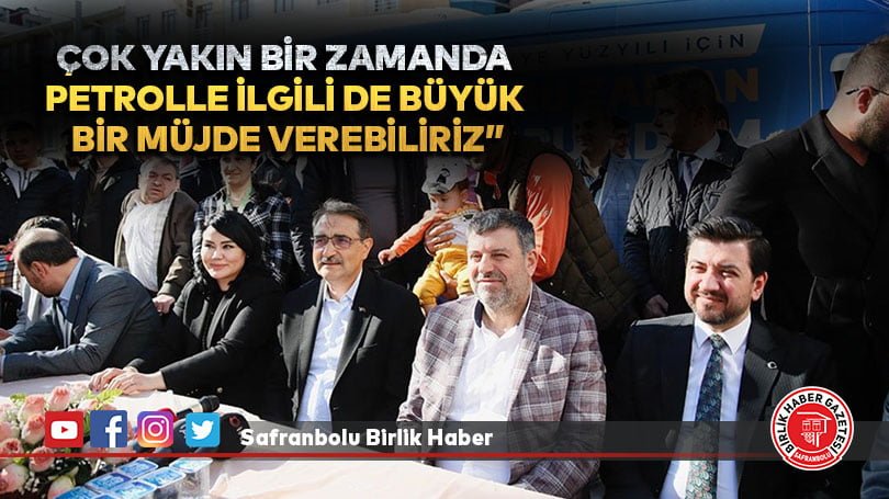 Enerji ve Tabii Kaynaklar Bakanı Dönmez: Çok yakın bir zamanda petrolle ilgili de büyük bir müjde verebiliriz