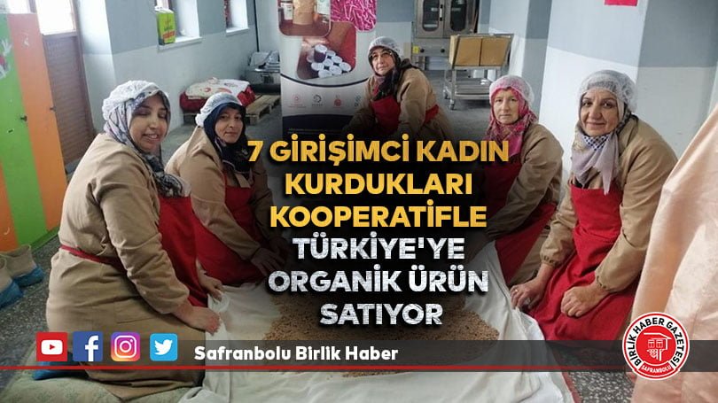 Çorum’da 7 girişimci kadın, kurdukları kooperatifle Türkiye’ye organik ürün satıyor