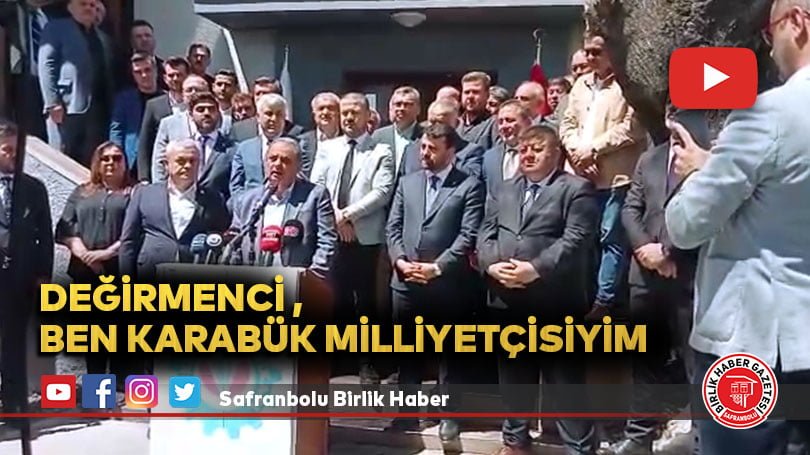 DEĞİRMENCİ , BEN KARABÜK MİLLİYETÇİSİYİM