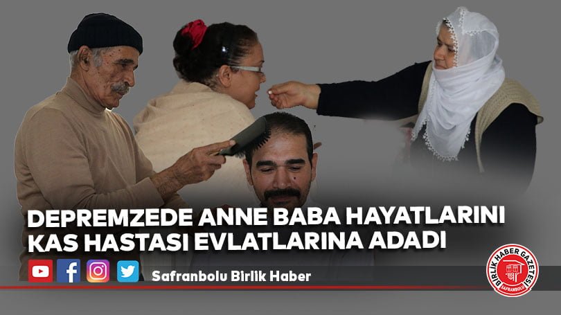 Depremzede anne baba hayatlarını kas hastası evlatlarına adadı