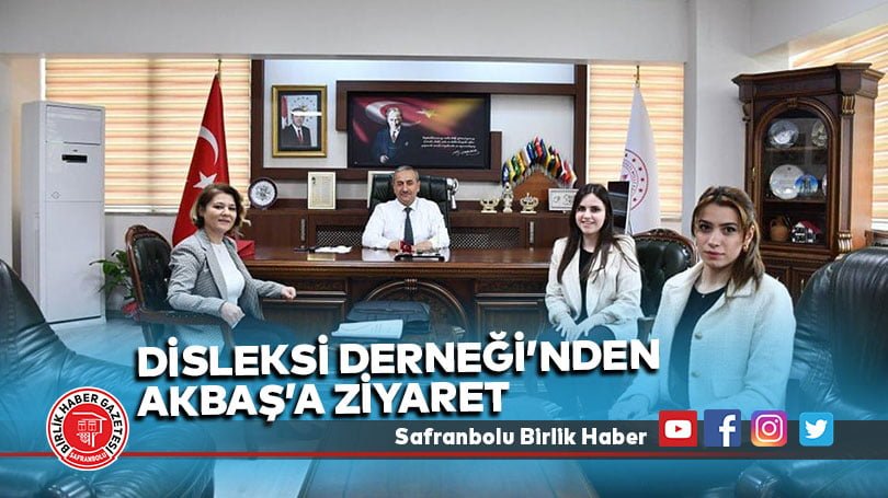 Disleksi Derneği’nden Akbaş’a Ziyaret