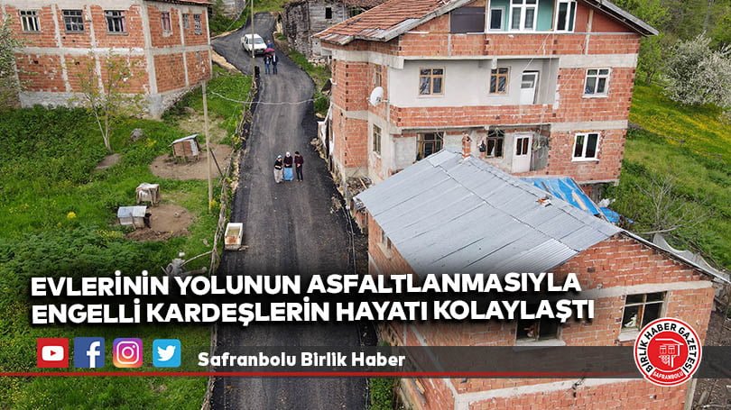 Evlerinin yolunun asfaltlanmasıyla engelli kardeşlerin hayatı kolaylaştı