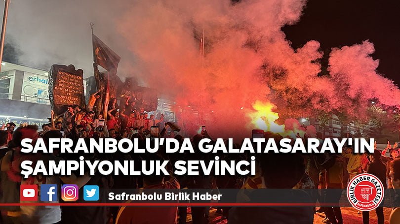 Safranbolu’da Galatasaray’ın şampiyonluk sevinci