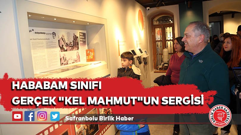Hababam Sınıfı Gerçek “Kel Mahmut”UN sergisi