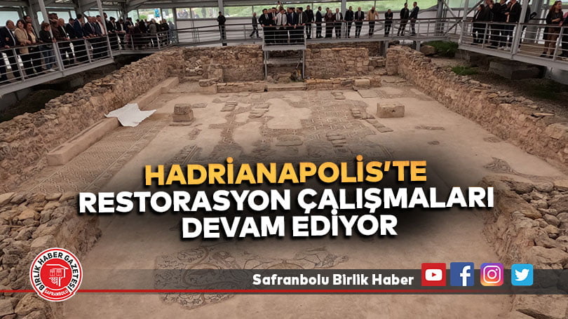 Hadrianapolis’te Restorasyon Çalışmaları Devam Ediyor