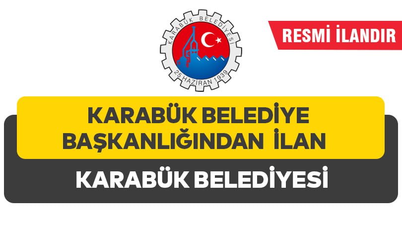KARABÜK BELEDİYE BAŞKANLIĞINDAN İLAN 